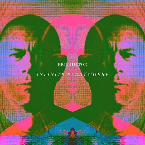 Infinite Everywhere - ERIC HILTON