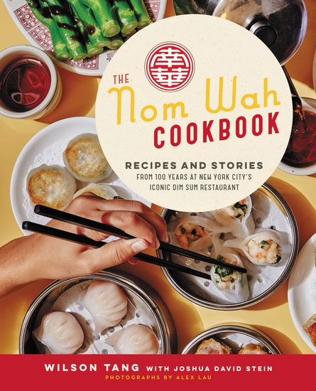 The Nom Wah Cookbook - WILSON TANG