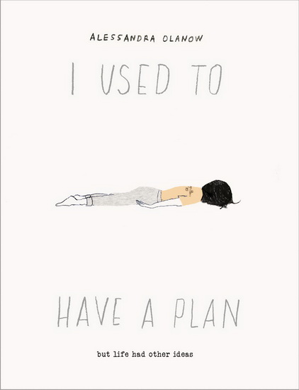 I Used to Have a Plan - ALESSANDRA OLANOW