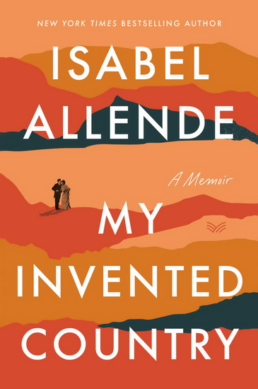 My Invented Country - ISABEL ALLENDE