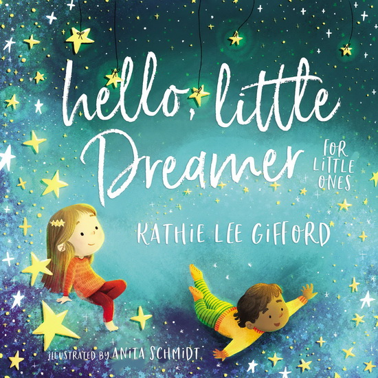 Hello, Little Dreamer for Little Ones - KATHIE LEE GIFFORD