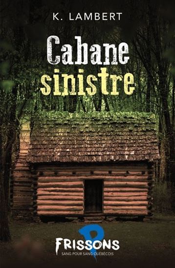 Cabane sinistre - KARINE LAMBERT