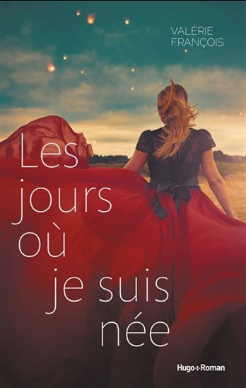 Les Jours où je suis née - VALÉRIE FRANÇOIS
