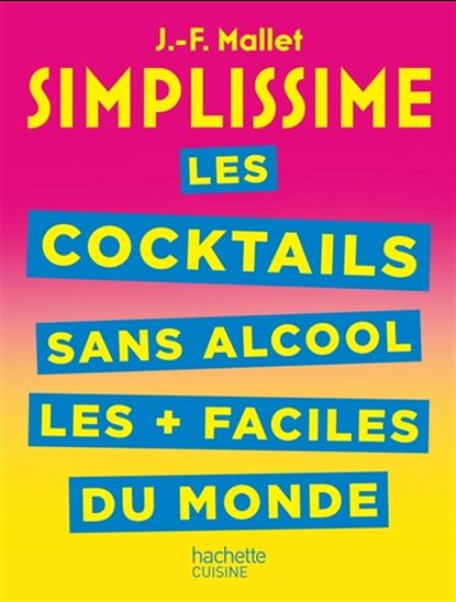 Les Cocktails et boissons sans alcool les + faciles du monde - JEAN-FRANÇOIS MALLET