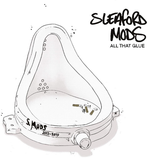 All That Glue - SLEAFORD MODS