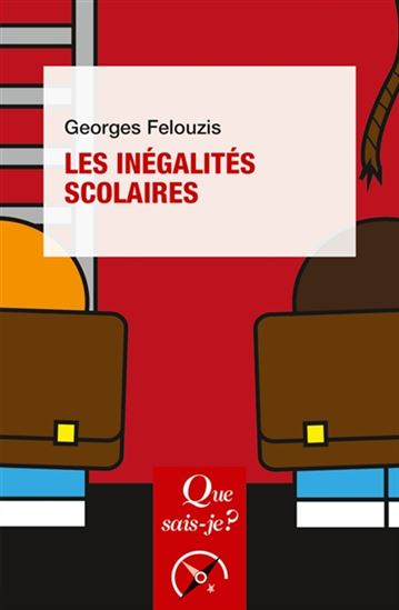 Les Inégalités scolaires 2e éd. - GEORGES FELOUZIS