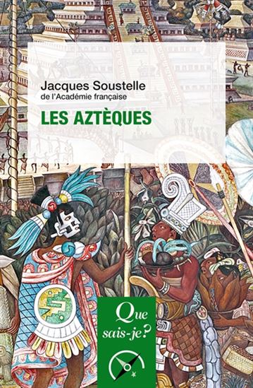 Les Aztèques N. éd. - JACQUES SOUSTELLE