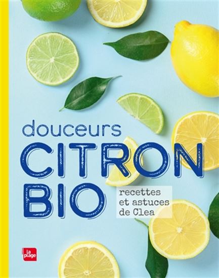 Douceurs citron bio N. éd. - CLEA