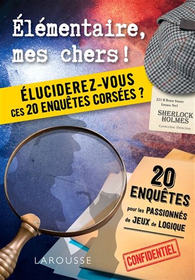 Elémentaire, mes chers ! : éluciderez-vous ces 20 enquêtes corsées ? - VINCENT RAFFAITIN