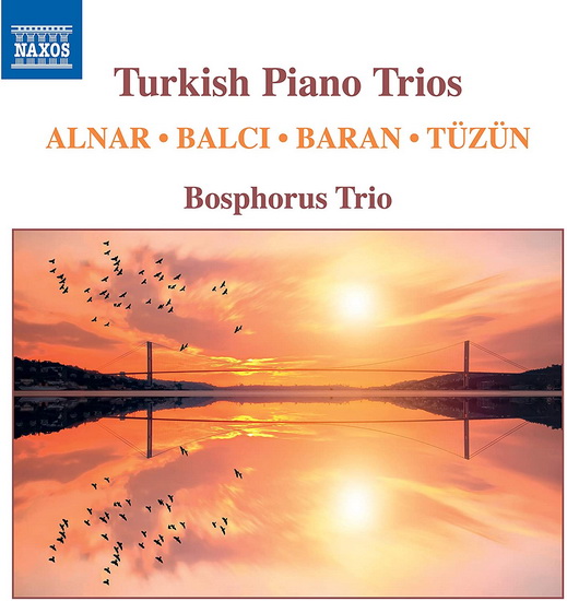 Turkish Piano Trios - ALNAR - BALCI - BARAN - TUZUN