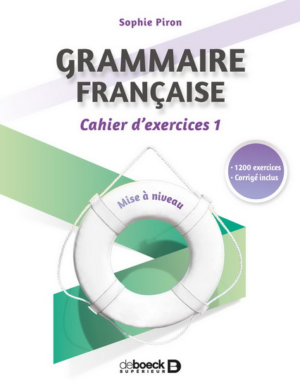 Grammaire française : mise à niveau : cahier d&#39;exercices 1 - SOPHIE PIRON