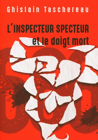 L'Inspecteur Specteur et le doigt mort N. éd. - GHISLAIN TASCHEREAU