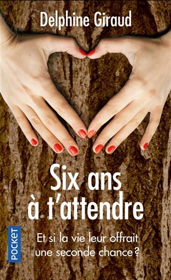 Six ans à t'attendre - DELPHINE GIRAUD