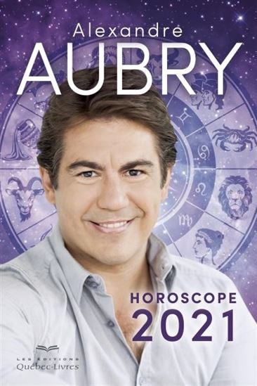 Horoscope 2021 - ALEXANDRE AUBRY