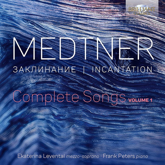 Medtner: Incantation - Complete Songs Vol.1 - NIKOLAI MEDTNER