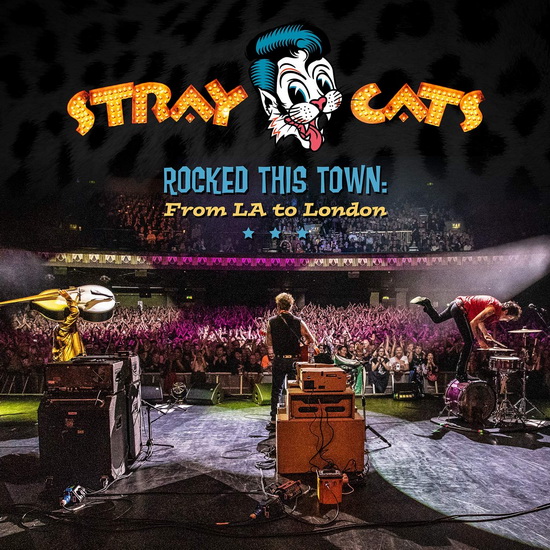 Rocked This Town: From LA to London - STRAY CATS