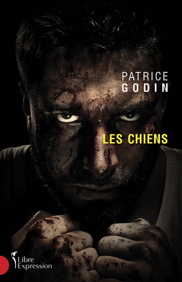 Les Chiens - PATRICE GODIN