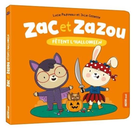 Zac et Zazou fêtent l&#39;Halloween - LUCIE PAPINEAU - JULIE COSSETTE