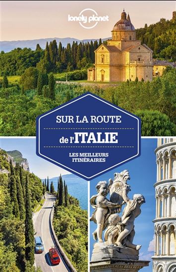 Sur la route de l&#39;Italie : les meilleurs itinéraires - COLLECTIF