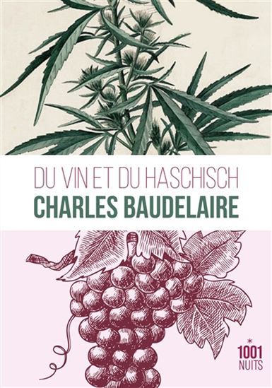Du vin et du haschisch : comparés comme moyens de multiplication de l'individualité N. éd. - CHARLES BAUDELAIRE