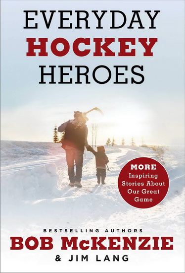 Everyday Hockey Heroes, Volume II - BOB MCKENZIE