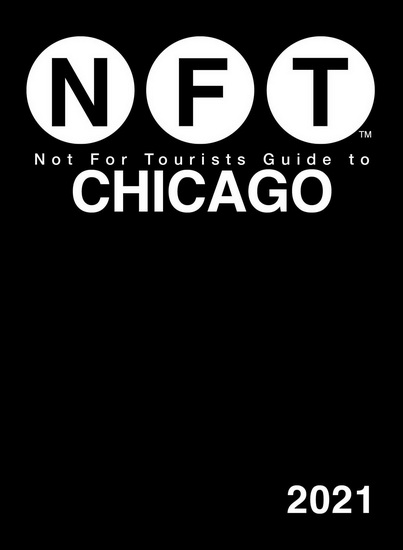 Not For Tourists Guide to Chicago 2021 - COLLECTIF