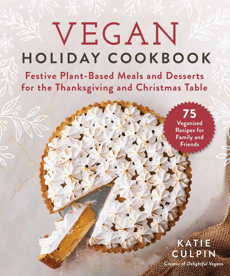 Vegan Holiday Cookbook - KATIE CULPIN