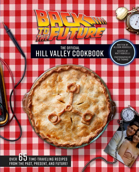 Back to the Future: The Official Hill Valley Cookbook - COLLECTIF