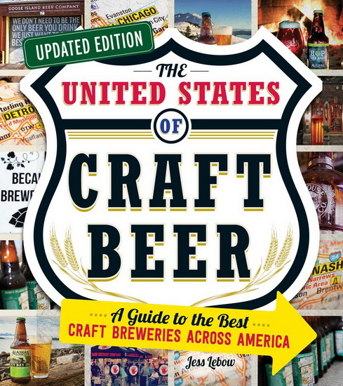 The United States Of Craft Beer, Updated Edition - JESS LEBOW