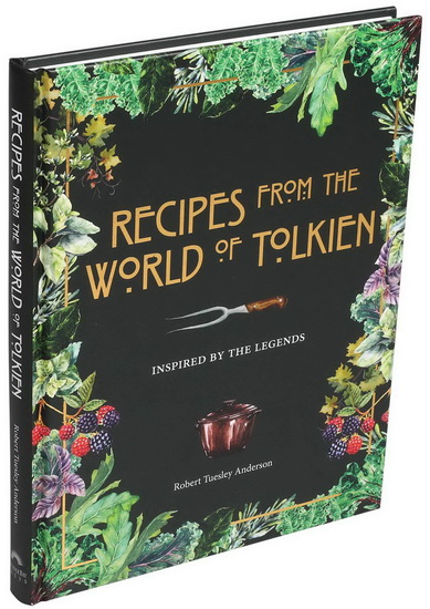 Recipes from the World of Tolkien - ROBERT TUESLEY ANDERSON