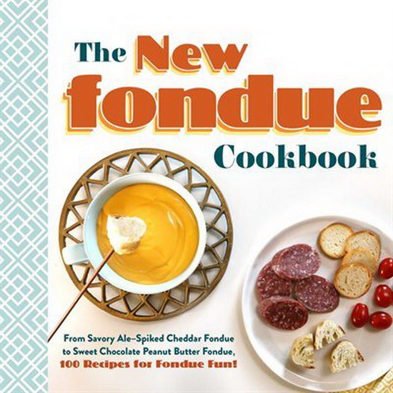 The New Fondue Cookbook - COLLECTIF