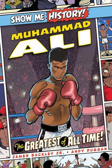 Muhammad Ali: The Greatest of All Time! - JAMES BUCKLEY JR - ANDY DUGGAN