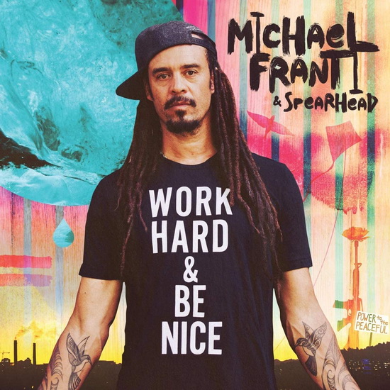 Work Hard And Be Nice - MICHAEL & SPEARHEAD FRANTI