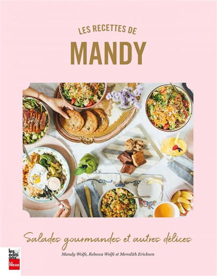 Les Recettes de Mandy : salades gourmandes et autres délices - MANDY WOLFE & AL