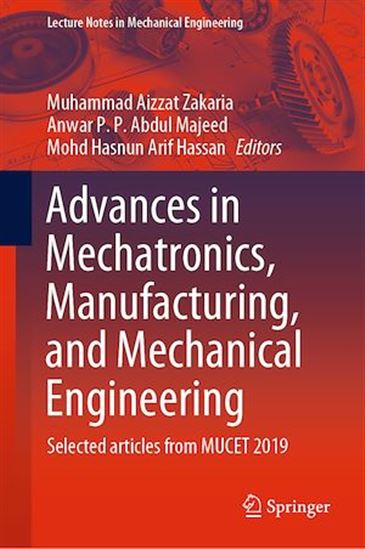 Advances in Mechatronics, Manufacturing, and Mechanical Engineering - MOHD HASNUN ARIF HASSAN - P. P. ABDUL MA
