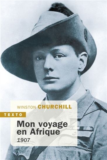 Mon voyage en Afrique : 1907 N. éd. - WINSTON CHURCHILL