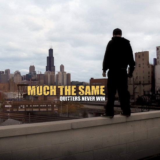 Quitters Never Win [Remixed & Remastered] (2003) - MUCH THE SAME