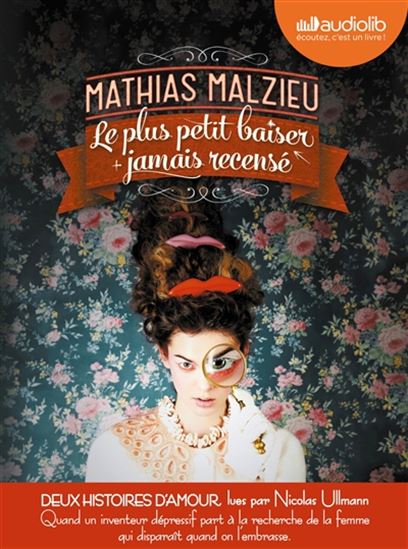 Le Plus petit baiser jamais recensé (CD MP3 : 5 h 16 m) - MATHIAS MALZIEU