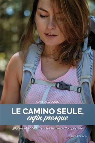 Le Camino seule, enfin presque - CAMILLE DEWOODS
