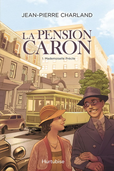 La Pension Caron T.01 Mademoiselle Précile - JEAN-PIERRE CHARLAND
