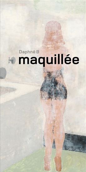 Maquillée - DAPHNÉ B