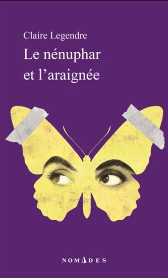 Le Nénuphar et l&#39;araignée - CLAIRE LEGENDRE