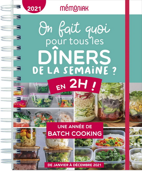 On fait quoi pour le dîner ? : pour tous les dîners de la semaine en 2 heures : de septembre 2020 à décembre 2021 - SANDRA & A; THOMANN