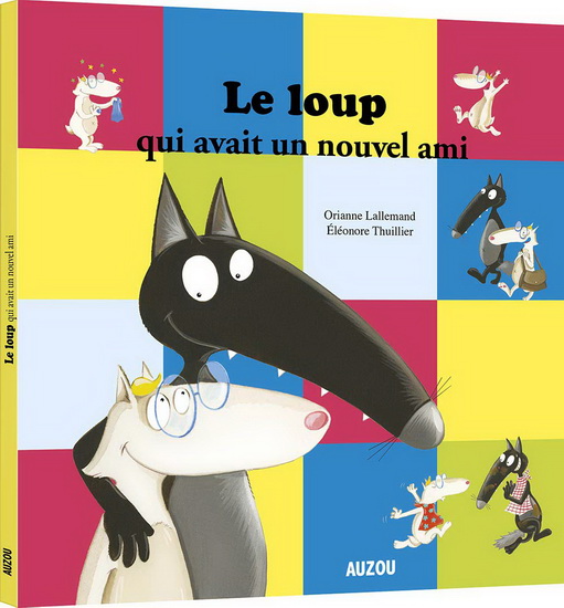Le Loup qui avait un nouvel ami - ORIANNE LALLEMAND - ELÉONORE THUILLIER