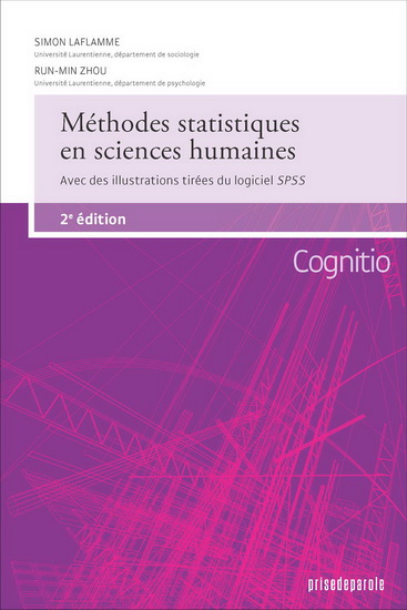 Méthodes statistiques en sciences humaines : avec des illustrations tirées du logiciel SPSS 2e éd. - SIMON LAFLAMME - RUN-MIN ZHOU