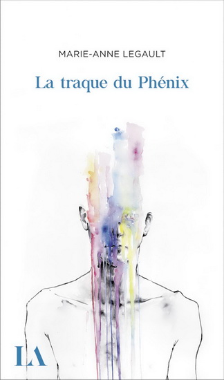 La Traque du Phénix - MARIE-ANNE LEGAULT