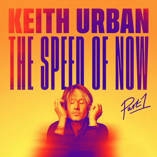 The Speed Of Now Part 1 - KEITH URBAN