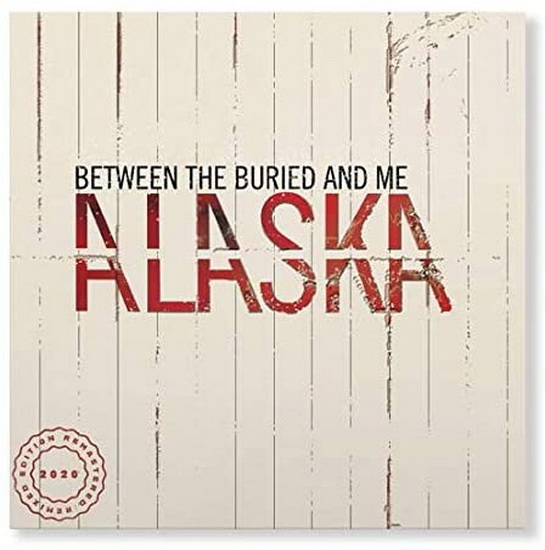 Alaska - remix remastered 2020 (2Vinyl) - BETWEEN THE BURIED AND ME