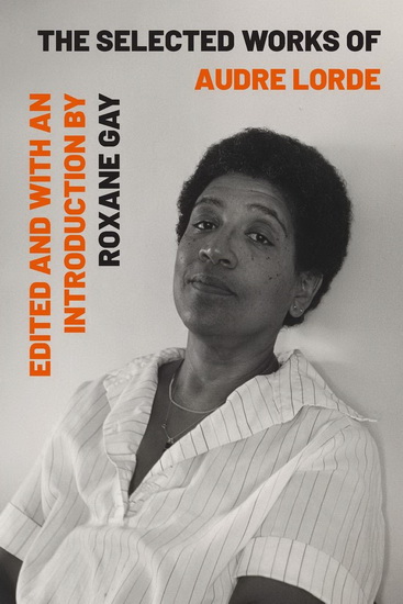 The Selected Works of Audre Lorde - AUDRE LORDE