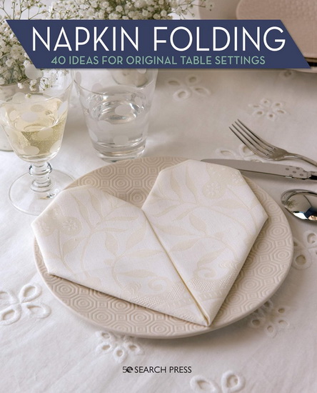 Napkin Folding - MARIE CLAIRE IDÉES